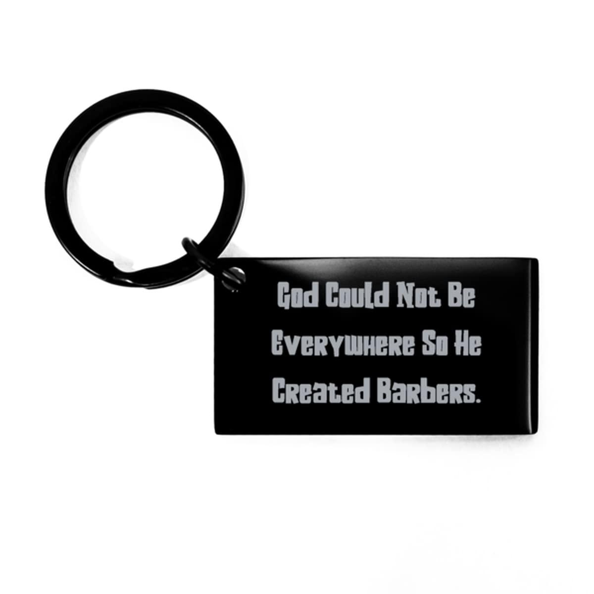 Generic Cool Barber Gifts, God Could Not Be Everywhere So He Created Barbers, Fancy Birthday Keychain from Friends, Barber Supplies, Barber Tools, Barber Equipment, Barber Products