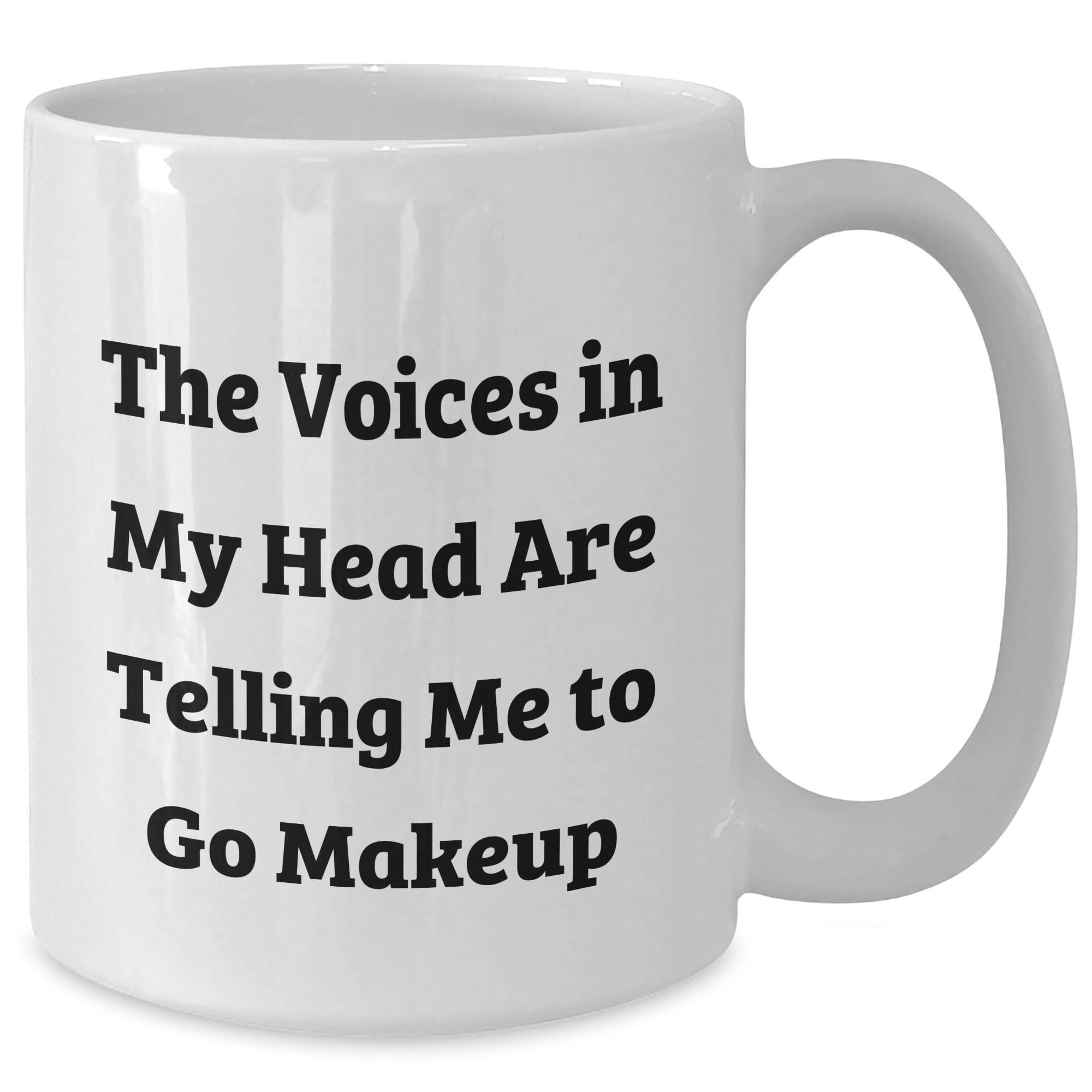 NinthAvenue Basics Funny Makeup Lovers Gifts: Unique Makeup Themed White Coffee Mugs for Christmas - The Voices In My Head Are Telling Me To Go Makeup - Makeup Enthusiast Gifts from Friends to Makeup Addicts
