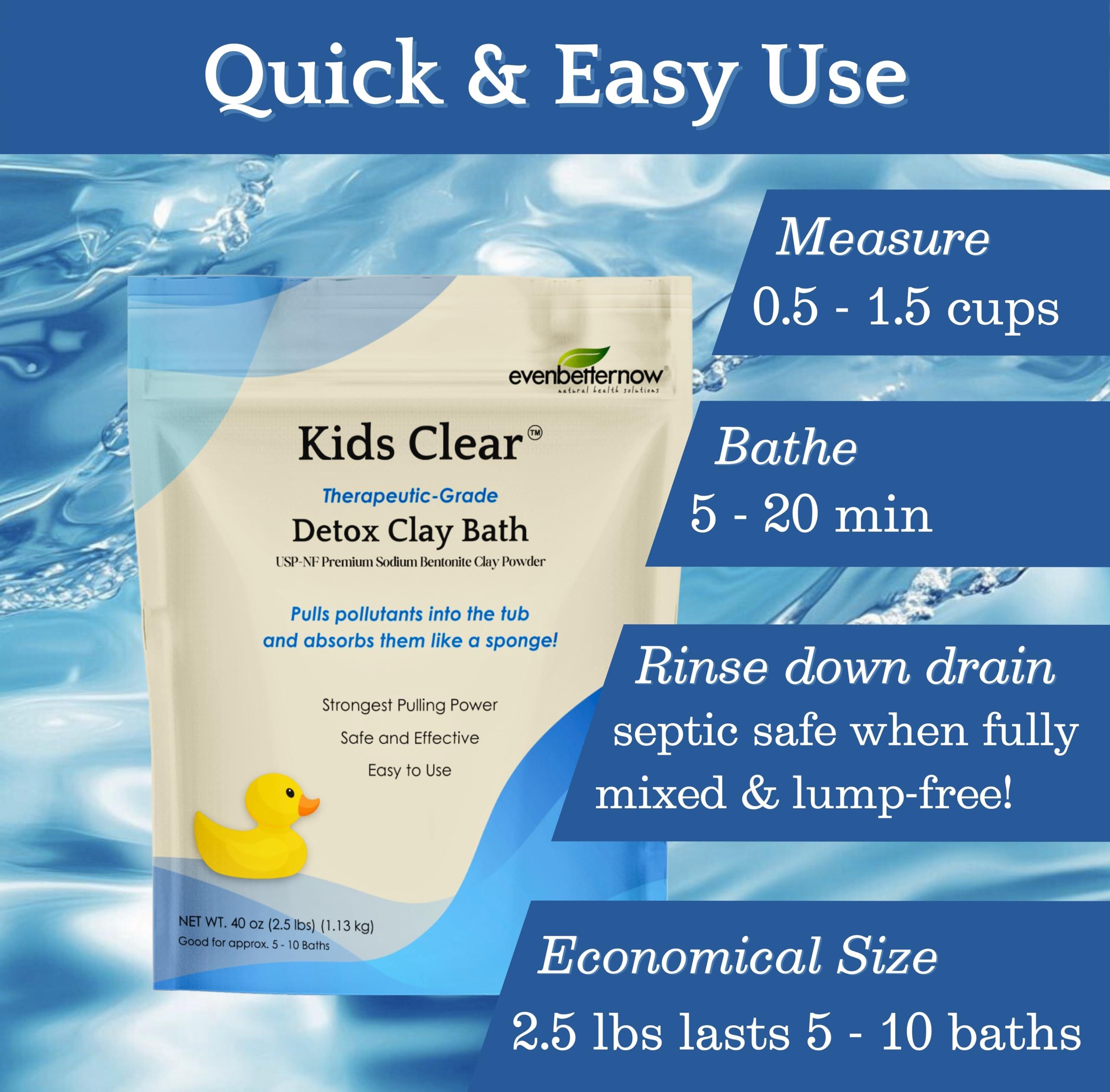 EvenbetterNow Kids Clear Detox Clay Bath, 100% Pure Sodium Bentonite - Removes Toxins, Impurities and Contaminants, by Evenbetternow LLC, 2.5 lbs (40 oz)