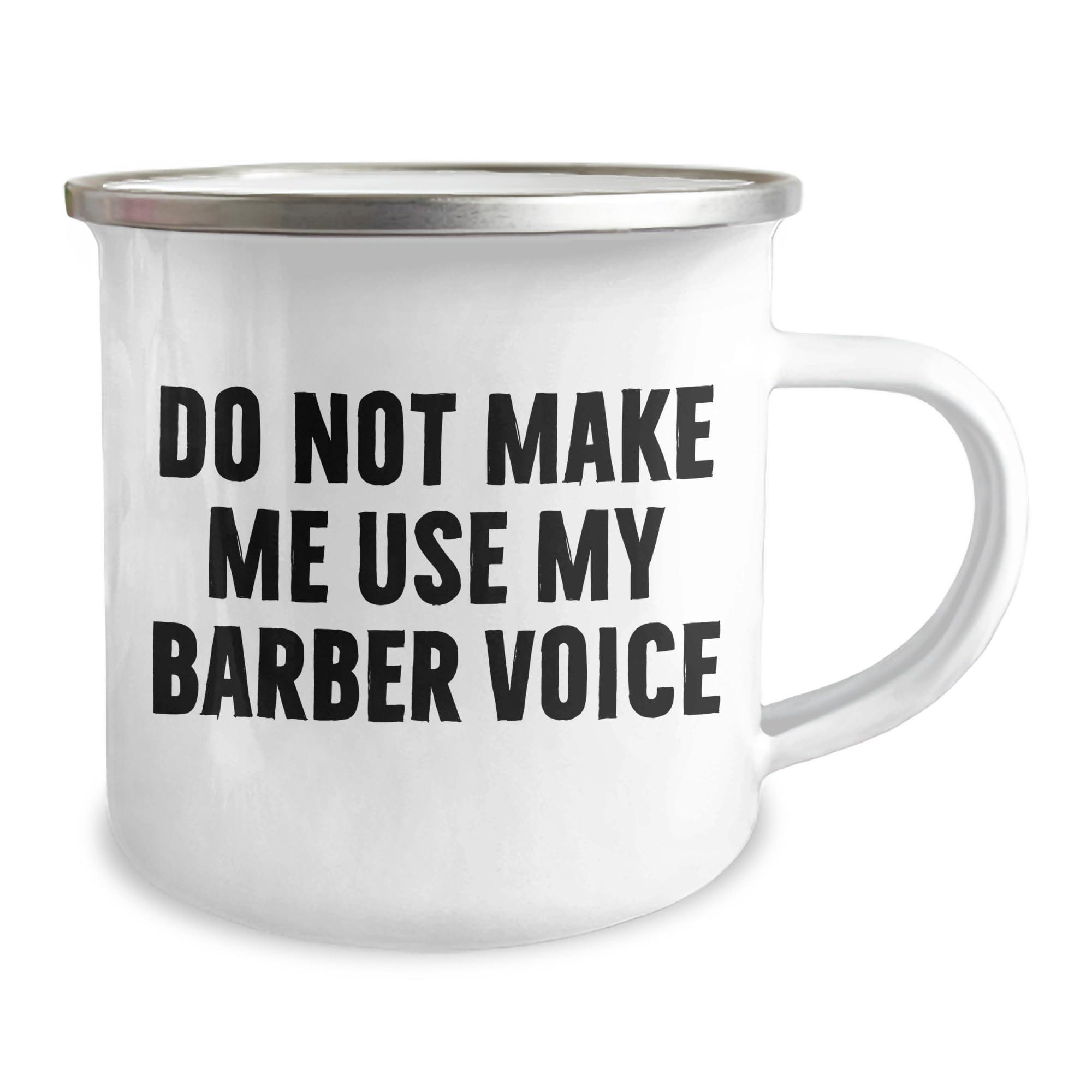 Generic Funny Barber Voice Gifts from Men Friends Coworkers Family to Barber Camping Mug with \'Do Not Make Me Use My Barber Voice\' Quote for Christmas