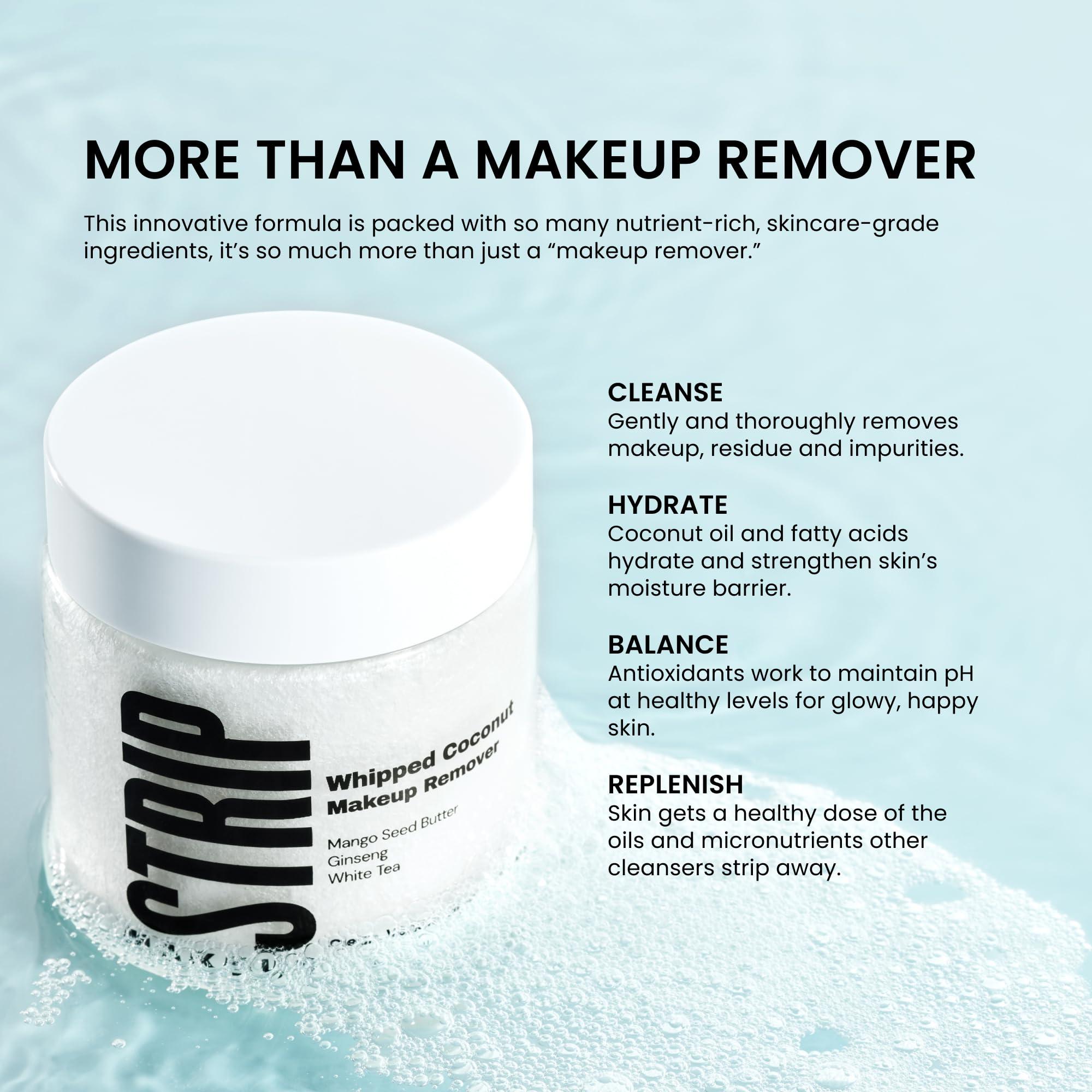 STRIP MAKEUP STRIP MAKEUP - Whipped Coconut Makeup Remover - Melting + moisturizing no-rinse cleanser with Mango seed butter, Vitamin E-dense shea butter, Coconut oil, Ginseng root and White tea extract