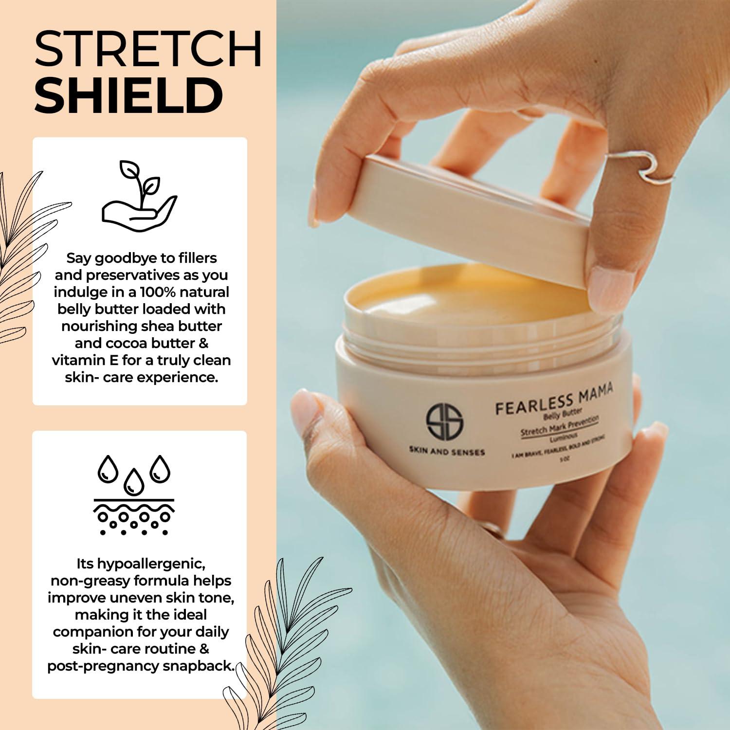 Skin And Senses Fearless MaMa Stretch Mark Prevention Belly Butter for Pregnancy - 100% Natural Loaded With Ingredients That Nourish & Moisturize. Stretch Marks & Scars Defense (Unscented)