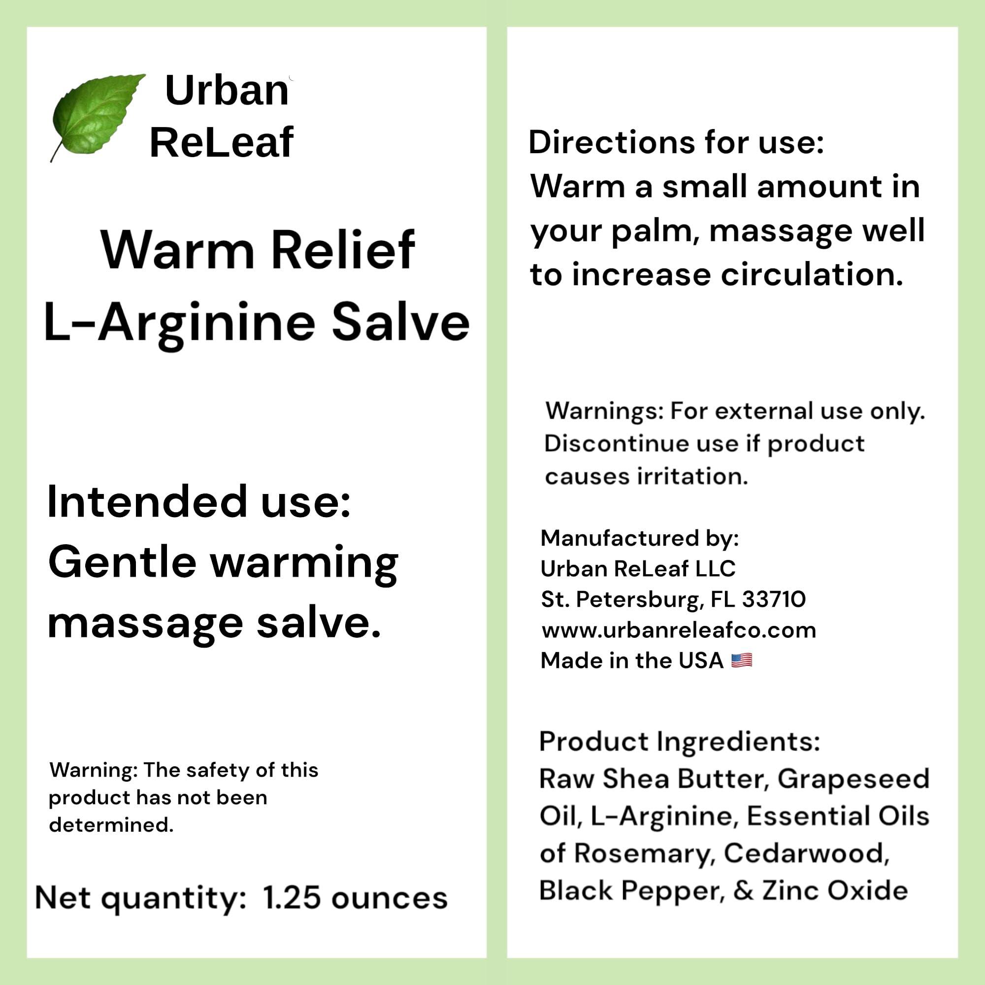 Urban ReLeaf Urban ReLeaf Warm Relief L-Arginine Salve ! Shea Butter & Botanicals, 100% Natural. Gentle Circulation Warming Massage Cream.